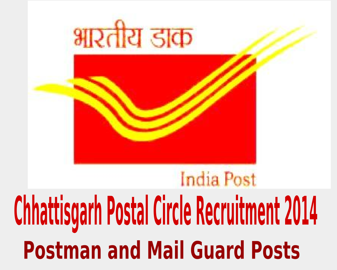 Chhattisgarh Postal Circle Recruitment 2014 for Postman and Mail Guard Posts