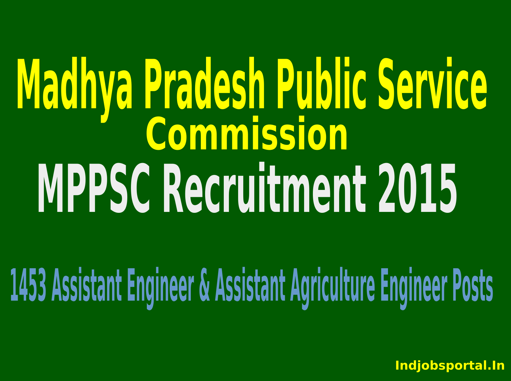 MPPSC Recruitment 2015 For 1453 Assistant Engineer & Assistant Agriculture Engineer Posts