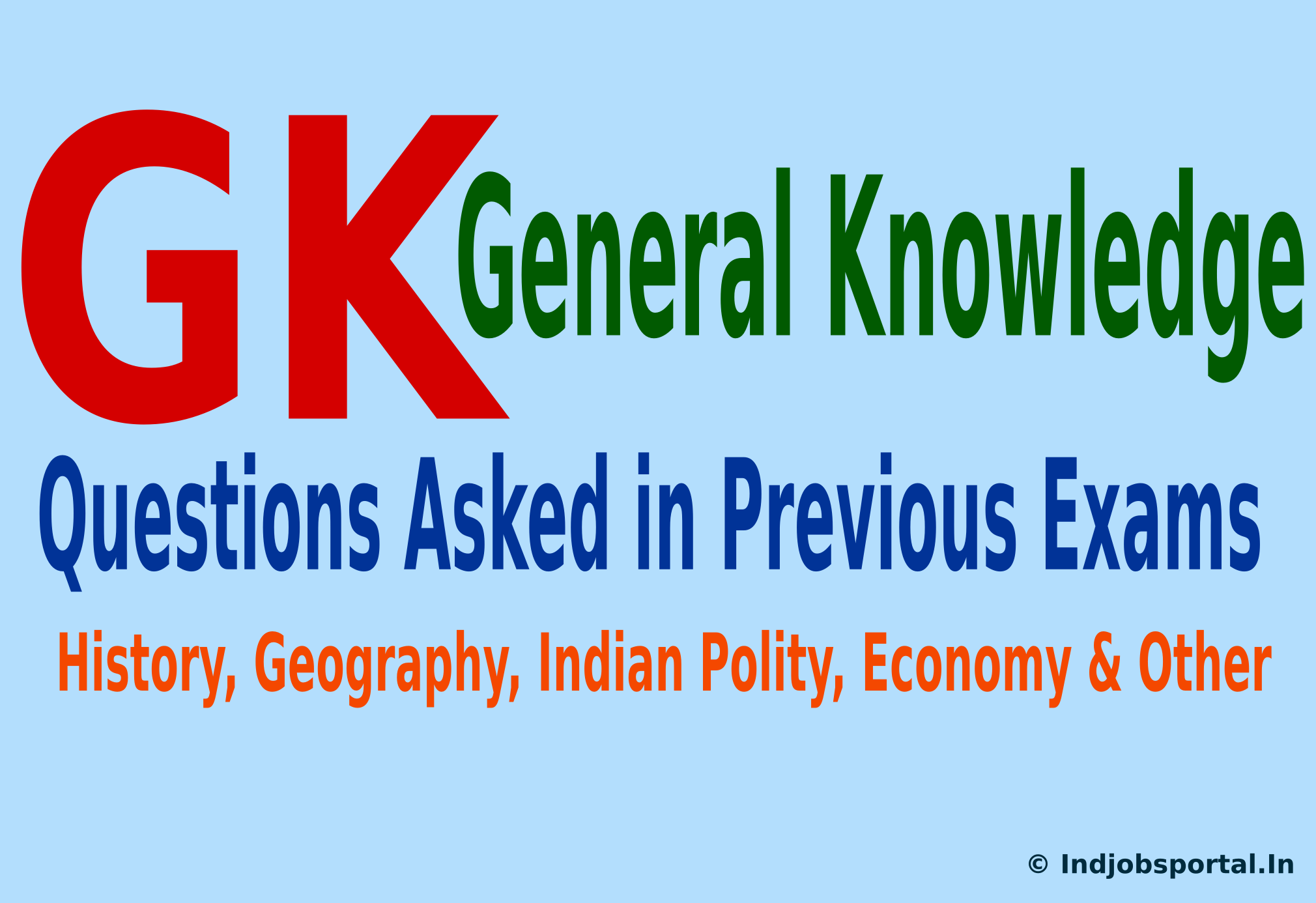 GK Questions Asked in Previous Exams On History, Geography, Indian Polity, Economy & Other