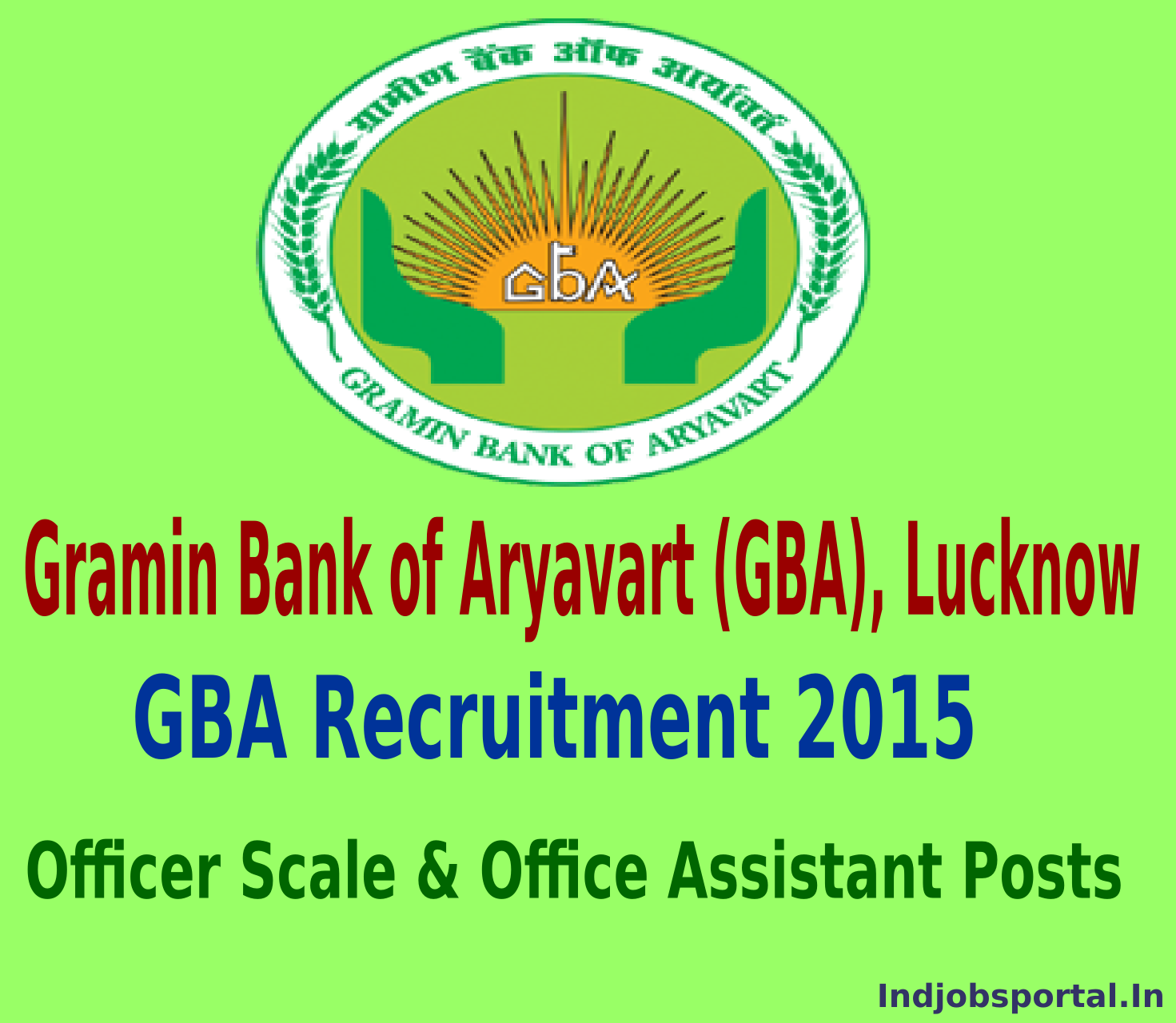 Gramin Bank of Aryavart (GBA),Lucknow Recruitment 2015 For 493 Officer Scale & Office Assistant Posts