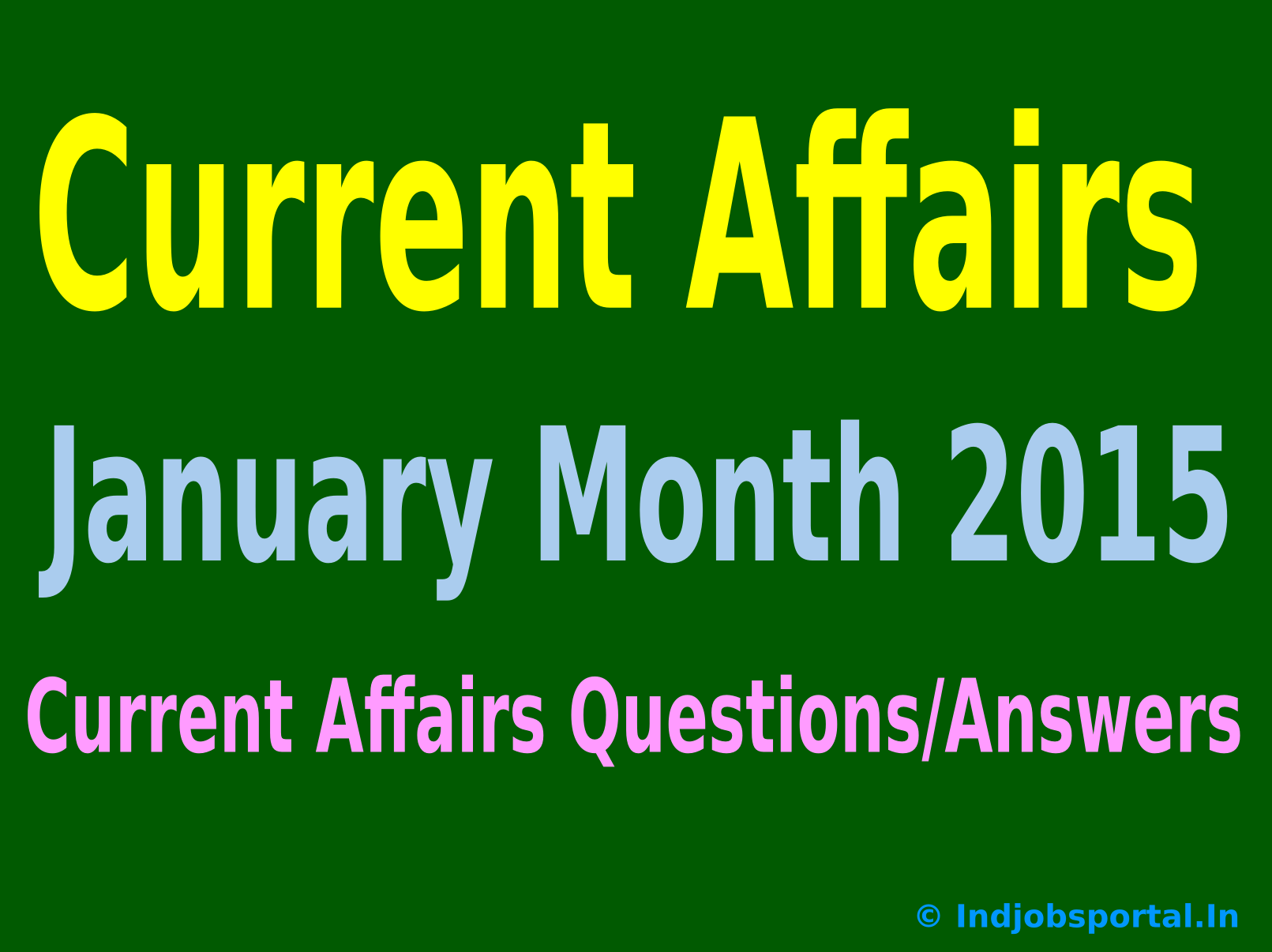 Rundown Of Some Current Affairs Questions, January Month 2015