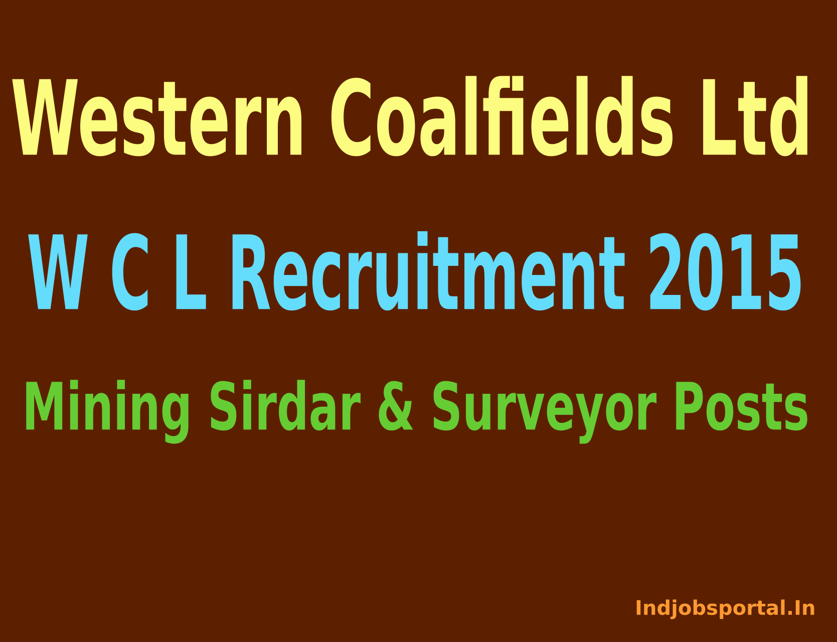 Western Coalfields Ltd Recruitment 2015 For 465 Mining Sirdar & Surveyor Posts
