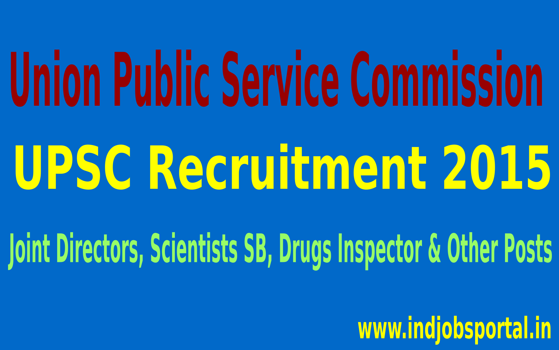 UPSC Recruitment 2015 For 173 Joint Directors, Scientists SB, Drugs Inspector & Other Posts