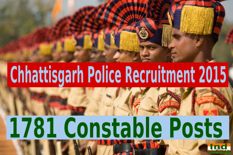 Chhattisgarh Police Recruitment 2015 Online Application For 1781 Constable Posts
