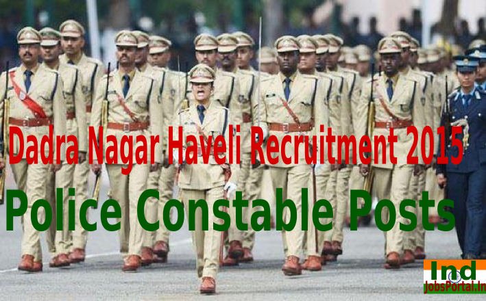 Dadra Nagar Haveli Police Recruitment 2015 For 111 Police Constable Posts