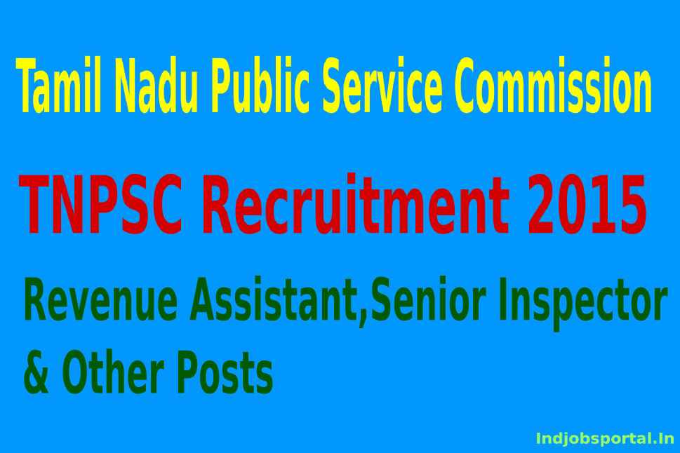TNPSC Recruitment 2015 For 1241 Revenue Assistant,Senior Inspector & Other PostsTNPSC Recruitment 2015 For 1241 Revenue Assistant,Senior Inspector & Other Posts