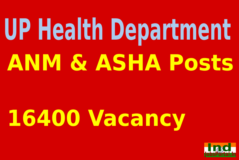 UP Health Department Recruitment 2015 For 16400 ANM & ASHA Posts