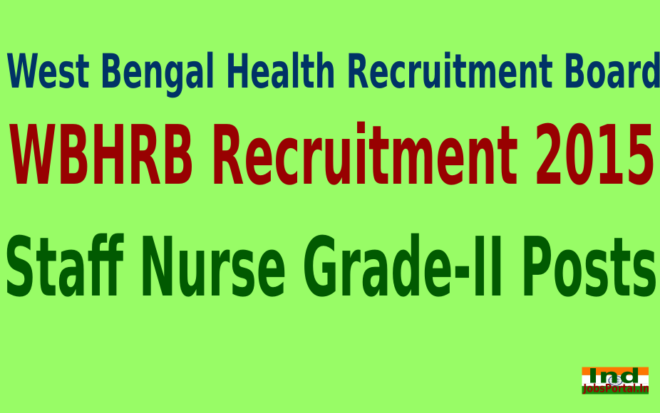 WBHRB Recruitment 2015 For 612 Staff Nurse Grade-II Posts