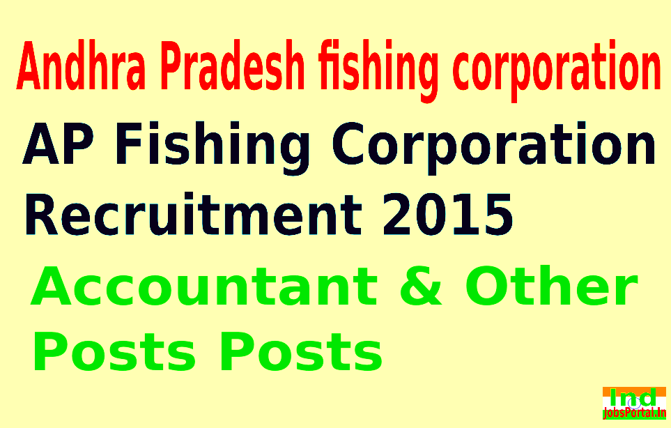 AP Fishing Corporation Recruitment 2015 For 83 Accountant & Other Posts