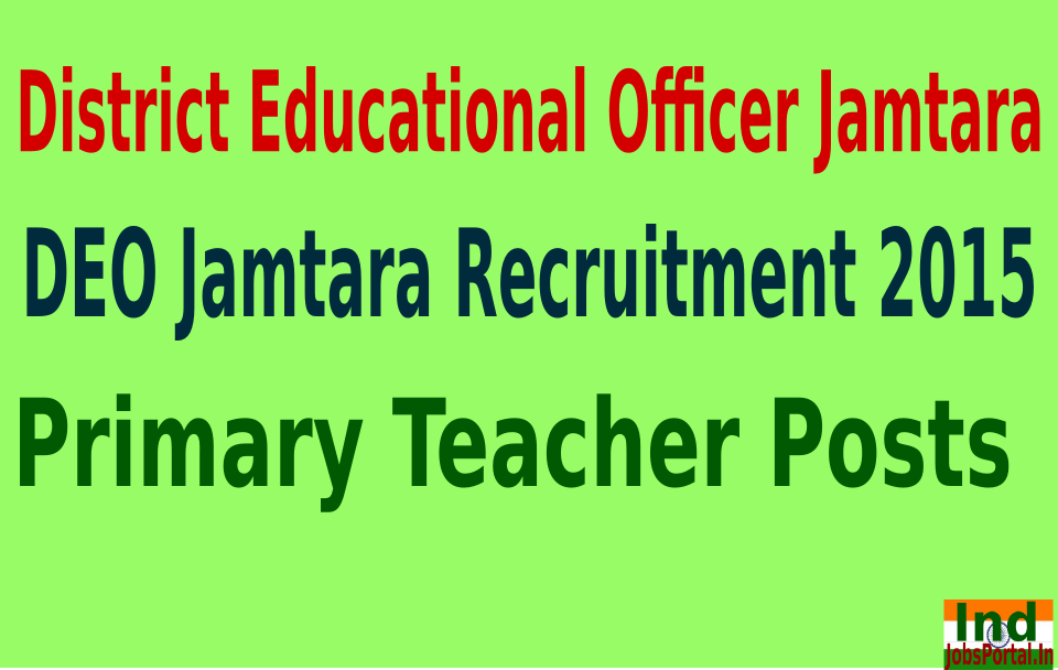DEO Jamtara Recruitment 2015 For 483 Primary Teacher Posts
