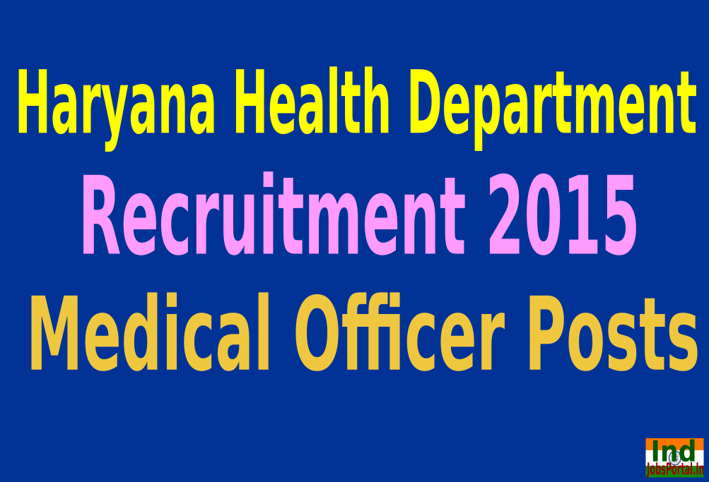 Haryana Health Department Recruitment 2015 For 761 Medical Officer Posts