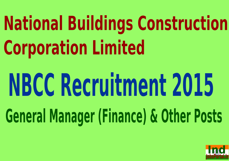 NBCC Recruitment 2015 For 109 General Manager (Finance) & Other Posts