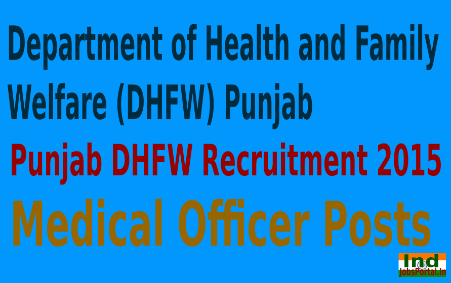 Punjab DHFW Recruitment 2015 For 290 Medical Officer Posts