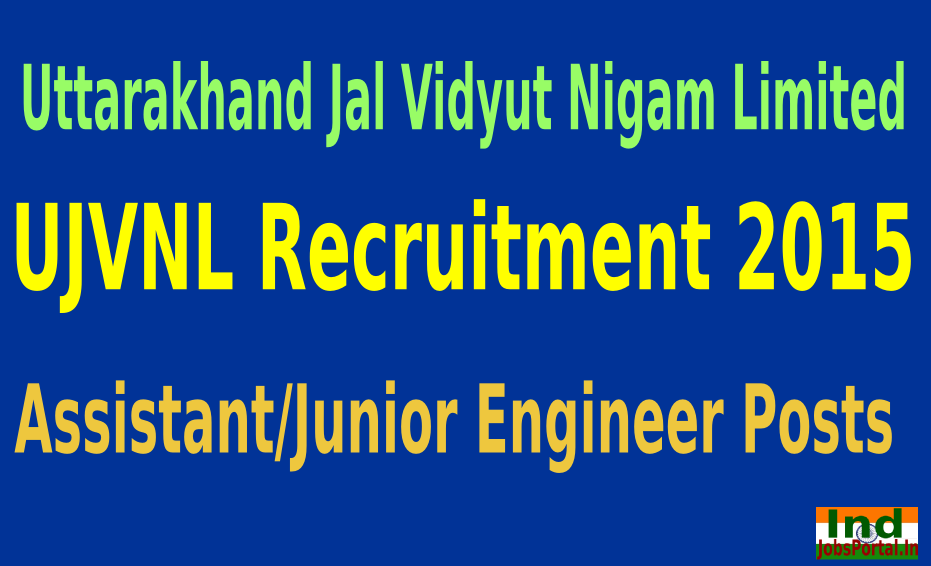 UJVNL Recruitment 2015 For 311 Assistant/Junior Engineer Posts