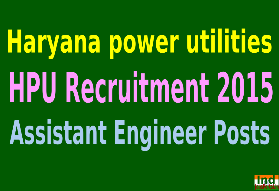 Haryana power utilities (HPU) Recruitment 2015 For 317 Assistant Engineer Posts