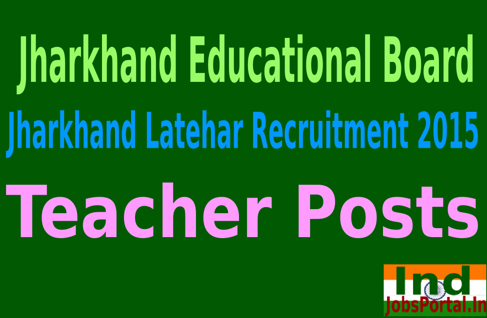 Jharkhand Latehar Recruitment 2015 For 453 Teacher Posts