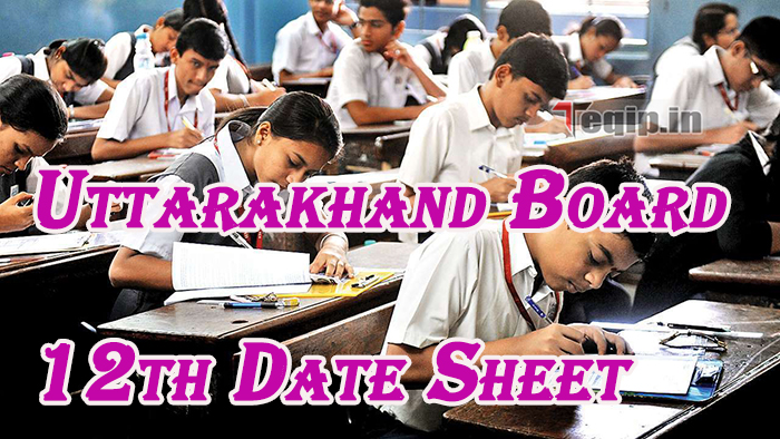 Uttarakhand Board 12th Date Sheet 2023: Exam Schedule, Time Table, And More